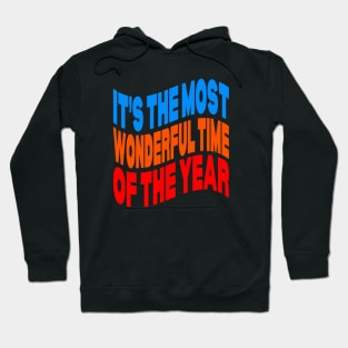 It's the most wonderful time of the year Hoodie